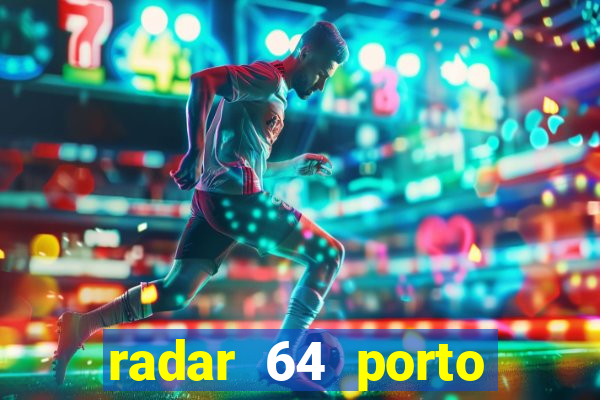 radar 64 porto seguro bahia